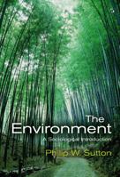 The Environment: A Sociological Introduction 0745634338 Book Cover