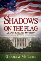 Shadows on the Flag : A Don Carling Mystery 1950340163 Book Cover