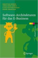 Software-Architekturen für das E-Business: Enterprise-Application-Integration mit verteilten Systemen (eXamen.press) 3540258213 Book Cover