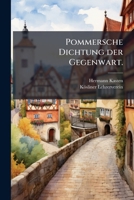 Pommersche Dichtung Der Gegenwart... 1274247667 Book Cover