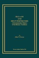 Balaam and His Interpreters: A Hermeneutical History of the Balaam Traditions 1930675410 Book Cover