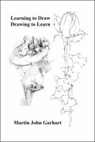 Learning to Draw - Drawing to Learn 1478774169 Book Cover