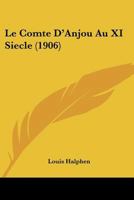 Le Comte D'Anjou Au XI Siecle (1906) 1167681096 Book Cover