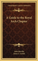 A Guide to the Royal Arch Chapter 1162566876 Book Cover