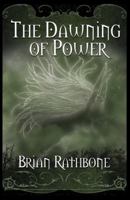 The Dawning of Power 1945465069 Book Cover