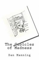 The Cubicles of Madness 1460901215 Book Cover