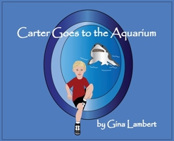 Carter Goes to the Aquarium 1733420657 Book Cover