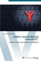 MMM: Macht Macho Mannlich? 3639387473 Book Cover