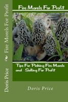 Fire Morels For Profit 1501033662 Book Cover