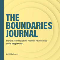 The Boundaries Journal: Prompts and Practices for Healthier Relationships—and a Happier You 1638076537 Book Cover