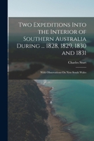 Two Expeditions into the Interior of Southern Australia 1022941208 Book Cover