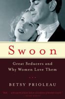 Swoon: Great Seducers and Why Women Love Them 0393348482 Book Cover