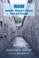 Inside: Ireland's Women's Prisons, Past and Present 0716530473 Book Cover