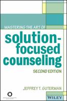 Mastering the Art of Solution-Focused Counseling 1556202679 Book Cover
