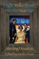 High Yello Rose: And Other Texas Plays 0916727548 Book Cover