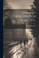 Opening Exercises for Schools.. 1021807125 Book Cover