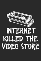 Internet Killed The Video Store: VHS Video Cassettes Reality Notebook 6x9 Inches 120 lined pages for notes Notebook 6x9 Inches - 120 lined pages for notes, drawings, formulas Organizer writing book pl 170424062X Book Cover