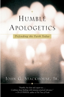 Humble Apologetics: Defending the Faith Today 0195307178 Book Cover