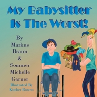 My Babysitter Is The Worst! 1956172009 Book Cover
