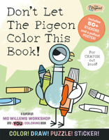 Don't Let The Pigeon Color This Book!: A Superfun Mo Willems and You Coloring Book! 1454959924 Book Cover