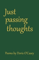 Just passing thoughts: Poems about family life in post war North East England 1918077452 Book Cover