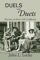 Duels and Duets: Why Men and Women Talk So Differently 0521887135 Book Cover