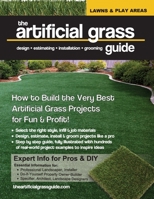 The artificial grass guide: design, estimating, installation and grooming 0998235407 Book Cover
