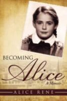 Becoming Alice: A Memoir 1605280216 Book Cover