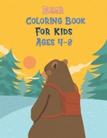Bear Coloring For Kids Ages 4-8: 100 big, simple and fun designs, Beautiful Collection of 100 Unique Bear Designs : Ages 4-8, 8.5 x 11 Inches B08MHT17ZC Book Cover