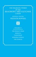 The Dramatic Works in the Beaumont and Fletcher Canon Volume 4 0521060397 Book Cover