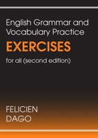 English Grammar and Vocabulary Practice Exercises for all: Second Edition 1835632726 Book Cover