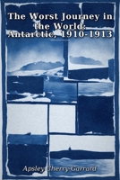 The Worst Journey in the World: Antarctic, 1910-1913 B0HH2527WS Book Cover