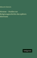 Abraxas - Studien zur Religionsgeschichte des spätern Altertums 3368407929 Book Cover
