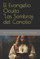 El Evangelio Oculto Las Sombras del Concilio (Spanish Edition) B0CQ2S94WC Book Cover