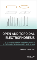 Open and Toroidal Electrophoresis: Ultra-High Separation Efficiencies in Capillaries, Microchips and Slabs 1119539404 Book Cover