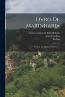 Livro De Marinharia: Tratado Da Agulha De Marear... 1017775885 Book Cover