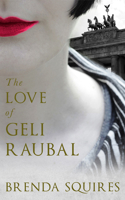 The Love of Geli Raubal 1910901504 Book Cover