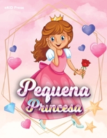 Pequenas princesas: Livro para colorir para meninas, P�ginas para colorir f�ceis e grandes para crian�as pequenas e pr�-escolares, Livro para colorir princesas bonitas e ador�veis para crian�as de 2-4 1775577570 Book Cover