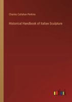Historical Handbook of Italian Sculpture 3385318653 Book Cover