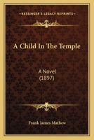 A Child in the Temple [a Novel] 1241176264 Book Cover
