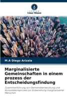Marginalisierte Gemeinschaften in einem prozess der Entscheidungsfindung: Zusammenführung von Gemeindeentwicklung und Konsultationsprozess zur Einbeziehung marginalisierter Menschen 6204111043 Book Cover