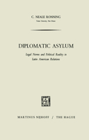 Diplomatic Asylum: Legal Norms and Political Reality in Latin American Relations 9401183511 Book Cover