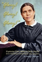 Glory! Glory! Glory!: Exploring Ellen White's Early Visions 1479618152 Book Cover