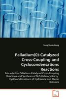 Palladium(0)-Catalyzed Cross-Coupling and Cyclocondensations Reactions 3639376498 Book Cover