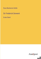 Sir Frederick Derwent: Erster Band 3382052369 Book Cover