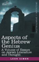 Aspects of the Hebrew Genius: A Volume of Essays on Jewish Literature and Thought 1602064059 Book Cover