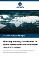 Führung von Organisationen in einem wettbewerbsorientierten Geschäftsumfeld (German Edition) 620824398X Book Cover