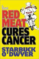 Red Meat Cures Cancer 1400034817 Book Cover