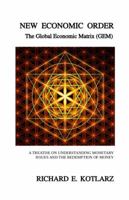 New Economic Order: The Global Economic Matrix (GEM) 0964296845 Book Cover