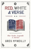 Red, White & Verse: Our Myths, Legends & Stories 1962202224 Book Cover